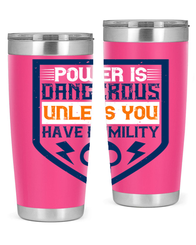 Power is dangerous unless you have humility Style 19#- electrician- tumbler