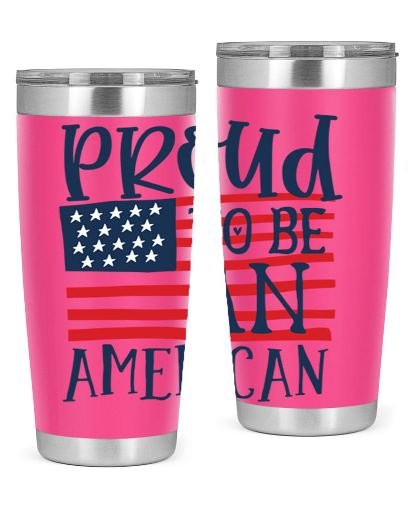 Proud to be an american Style 5#- Fourt Of July- Tumbler