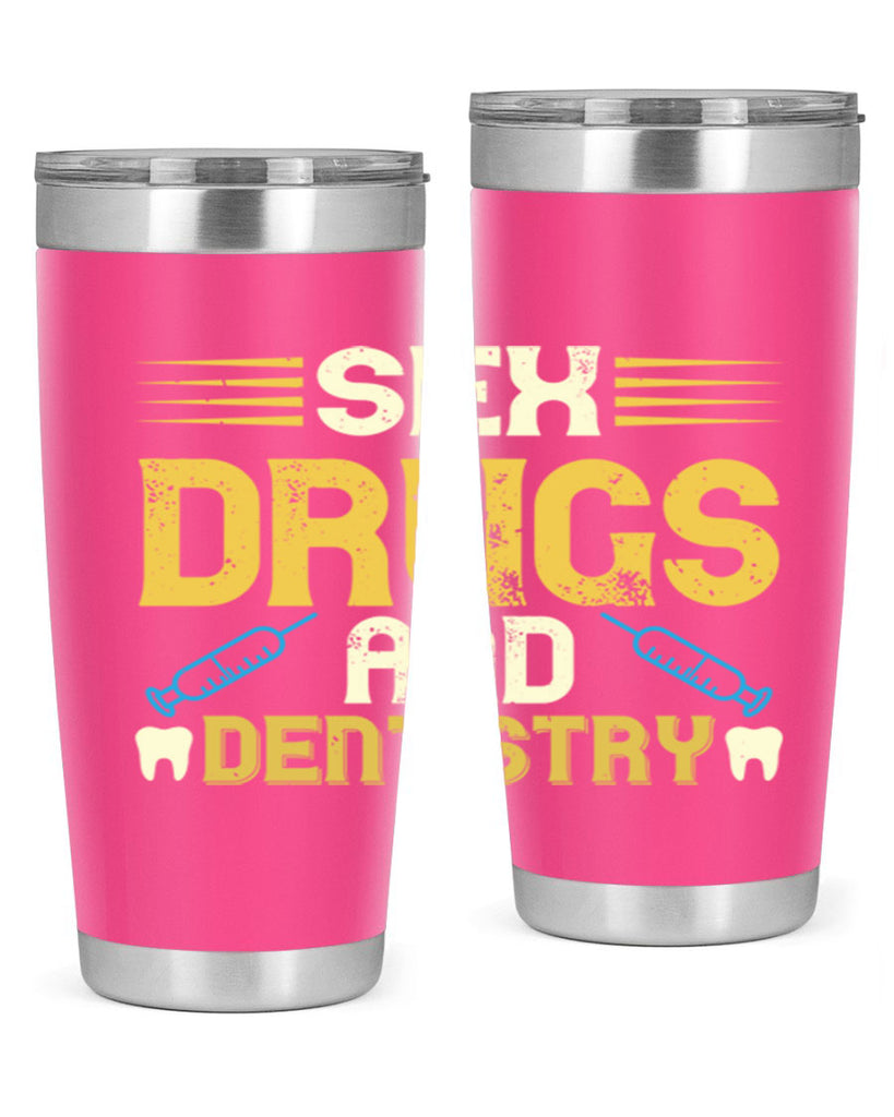 Sex drugs and dentistry Style 22#- dentist- tumbler