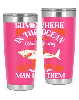 Somewhere in the ocean a shark was missing its cold eyes because this man had them Style 20#- shark  fish- Tumbler