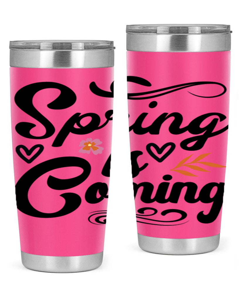 Spring is Coming  496#- spring- Tumbler
