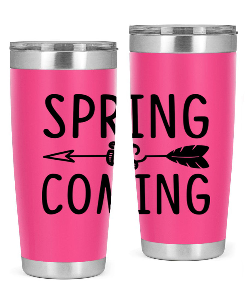 Spring is Coming 438#- spring- Tumbler
