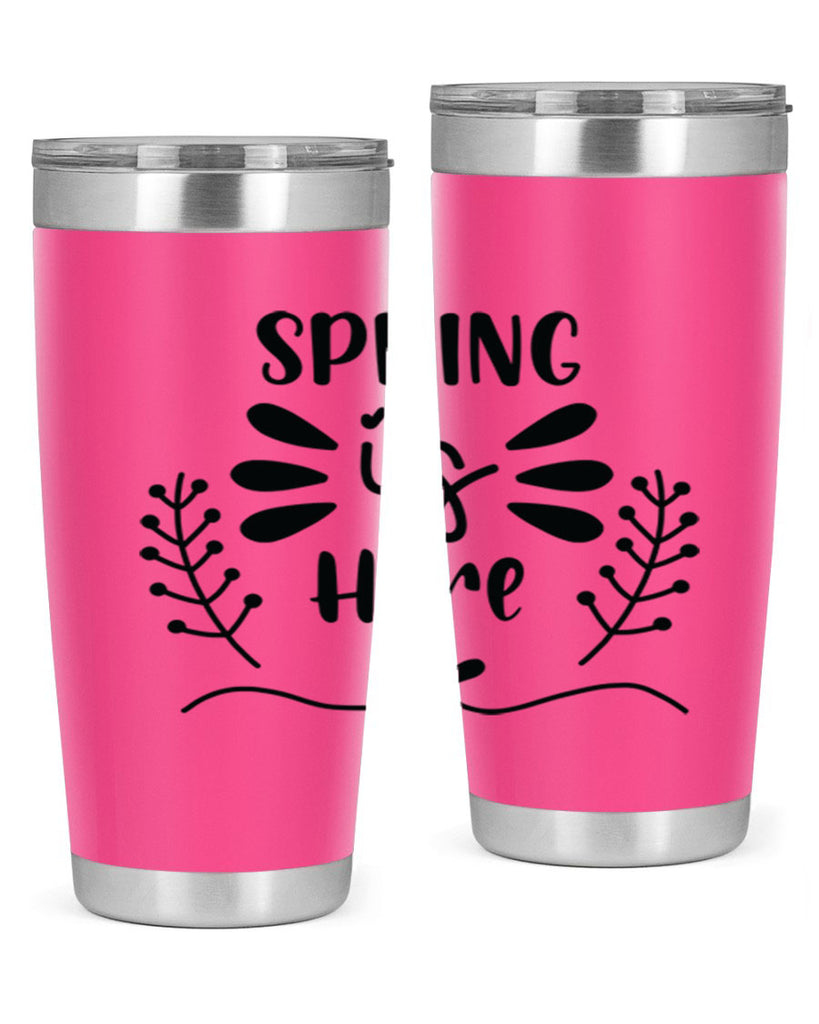 Spring is Here 445#- spring- Tumbler