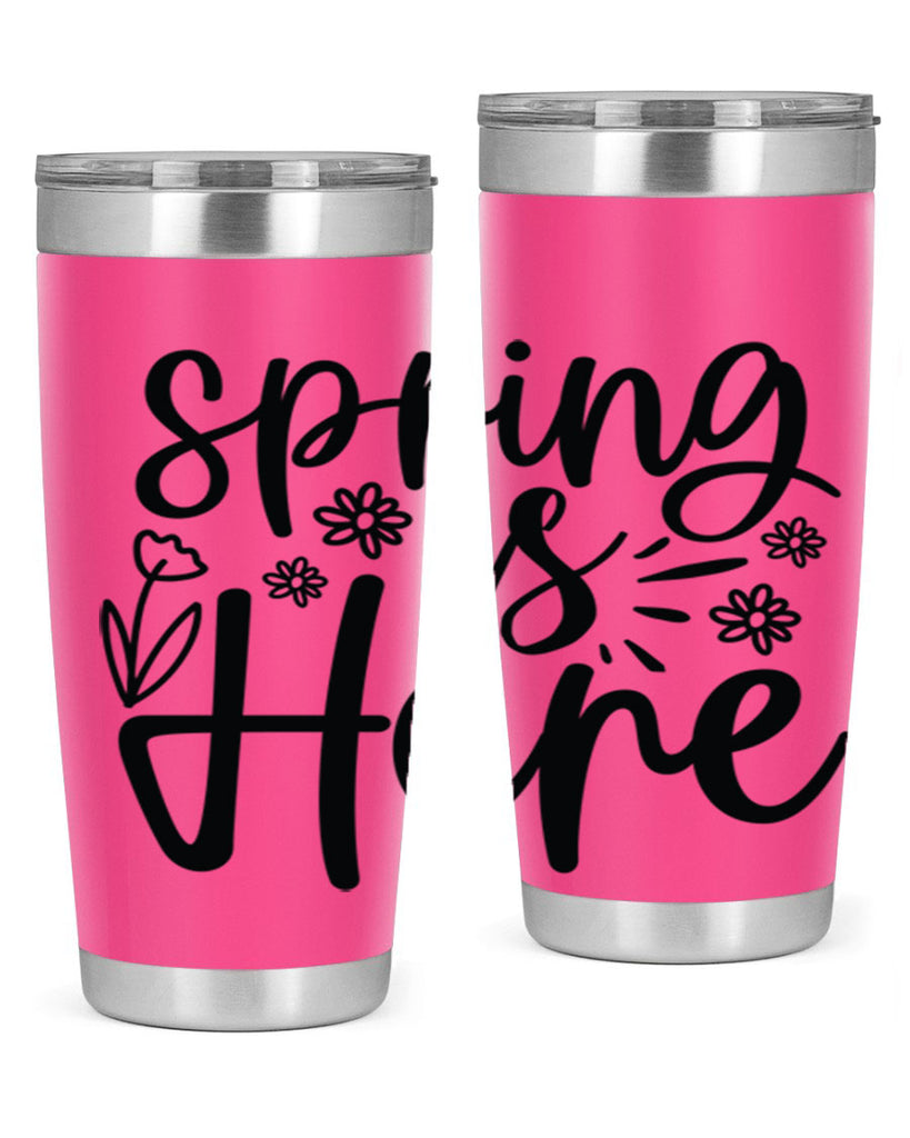 Spring is here  502#- spring- Tumbler