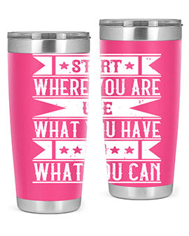 Start where you are Use what you have Do what you can Style 28#- volunteer- Tumbler