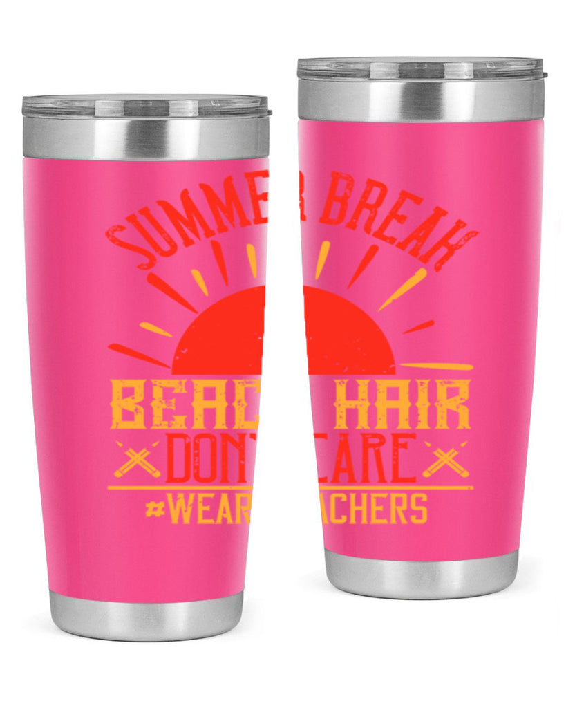 Summer break beach hair don’t care WeAreTeachers Style 19#- teacher- tumbler
