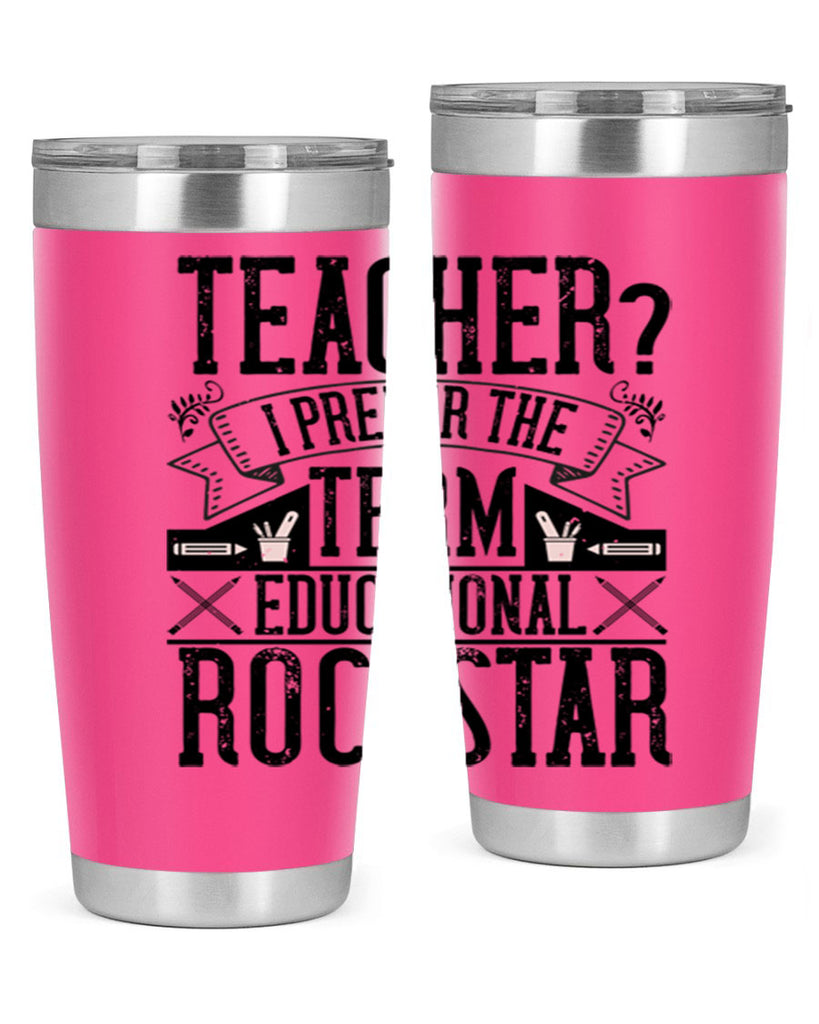Teacherprefer the term educational rock star Style 13#- teacher- tumbler