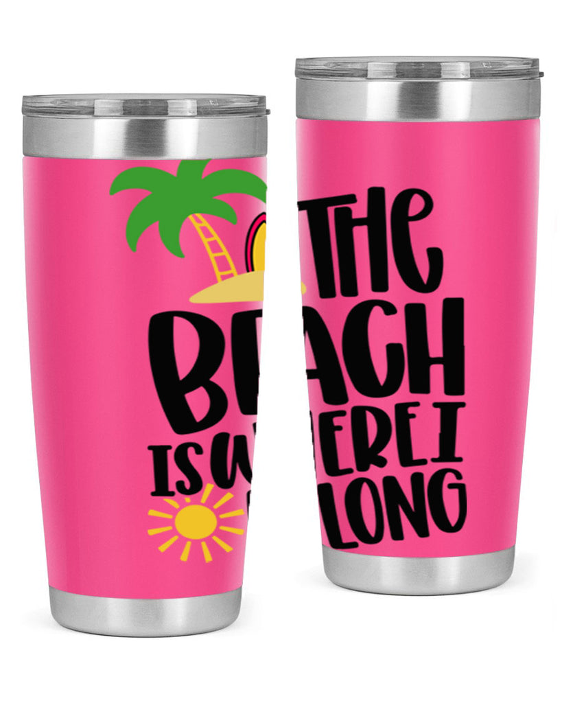 The Beach Is Where I Belong Style 11#- summer- Tumbler