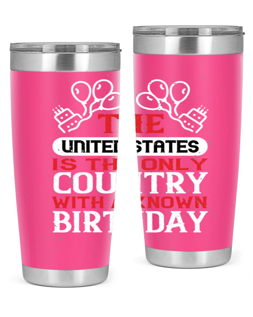 The United States is the only country with a known birthday Style 192#- Fourt Of July- Tumbler