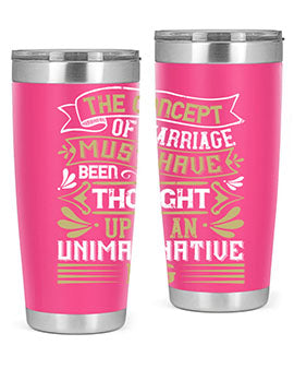 The concept of marriage must have been thought up by an unimaginative pig Style 24#- pig- Tumbler