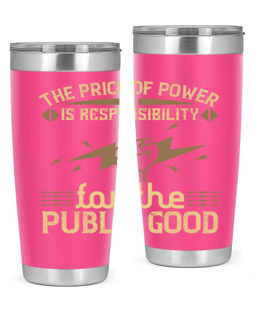 The price of power is responsibility for the public good Style 9#- electrician- tumbler