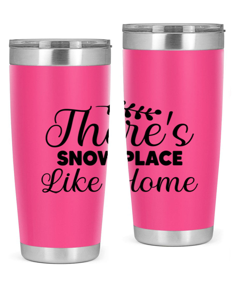 Theres Snow Place Like Home 405#- winter- Tumbler