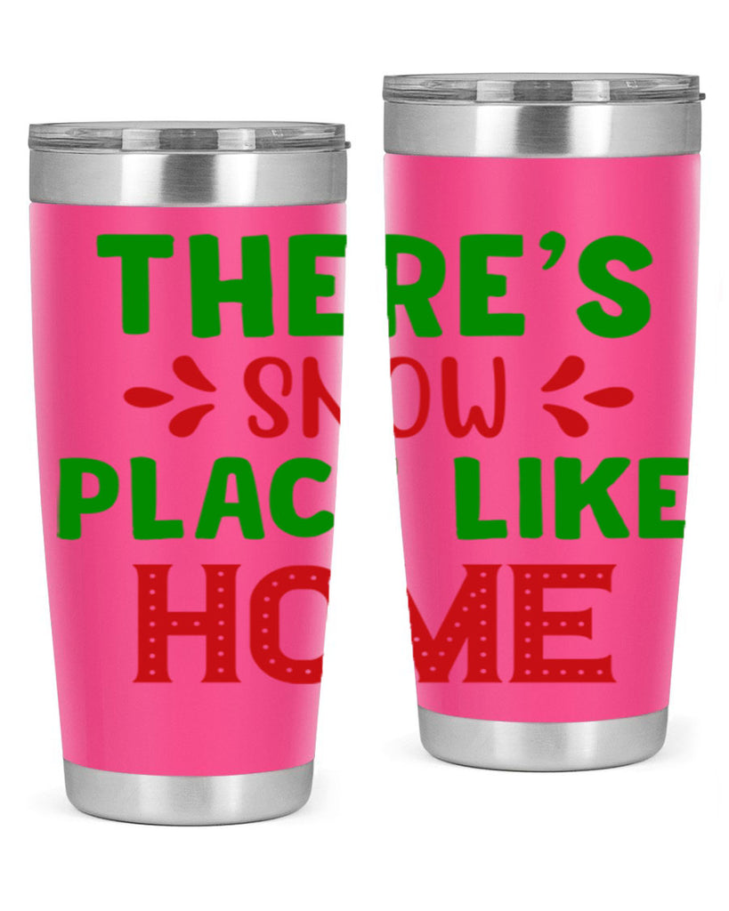 Theres Snow Place Like Home 407#- winter- Tumbler