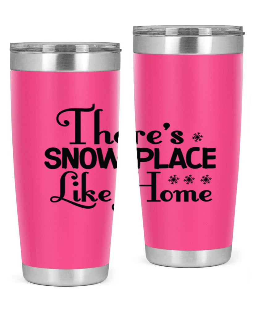 Theres Snow Place Like Home 408#- winter- Tumbler