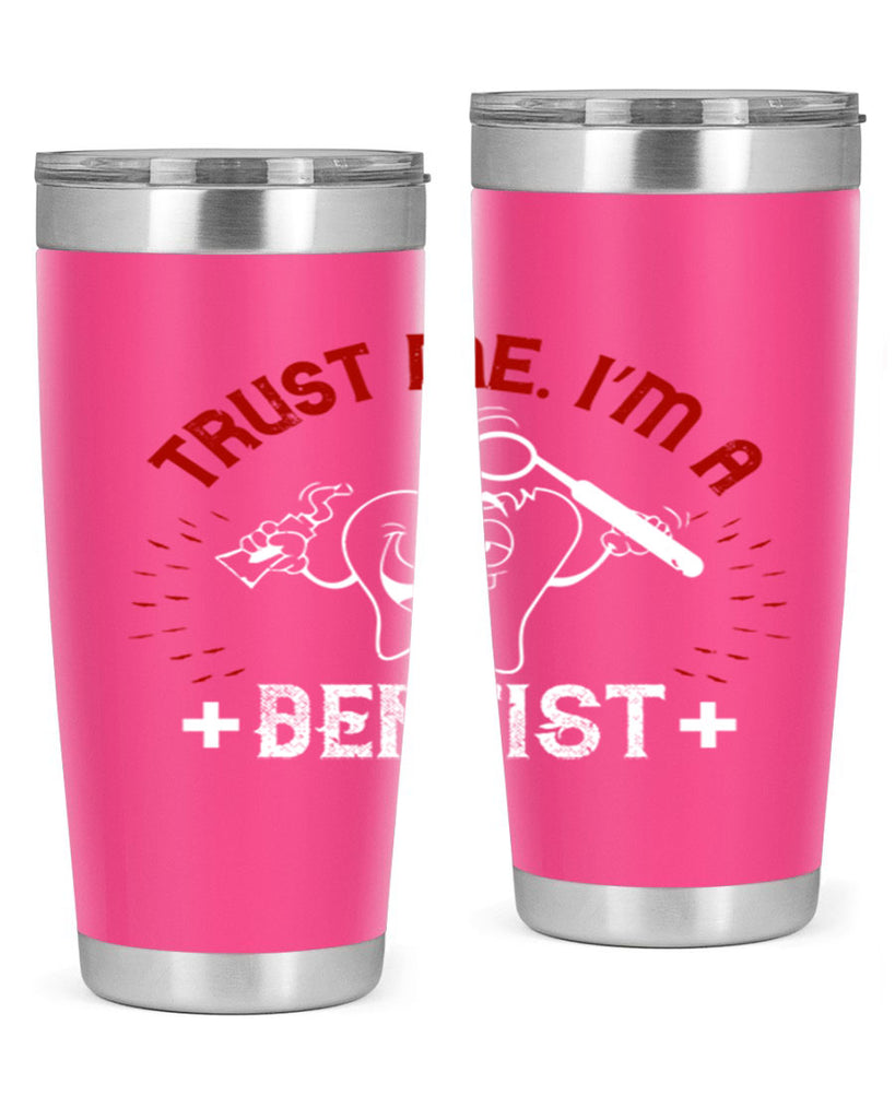 Trust me im dentist Style 10#- dentist- tumbler