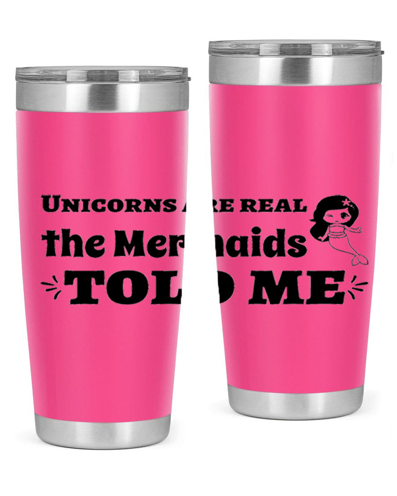 Unicorns are real the Mermaids 663#- mermaid- Tumbler