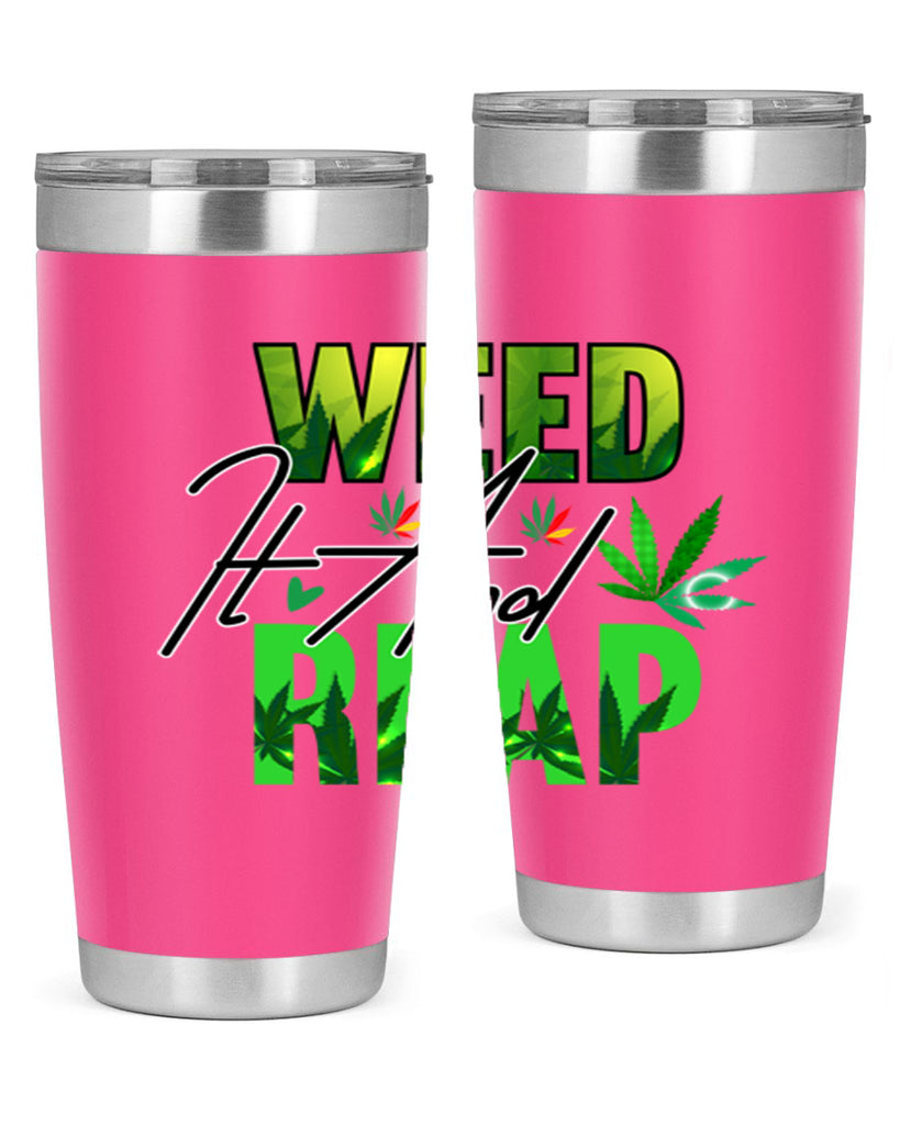 Weed It and Reap 287#- marijuana- Tumbler