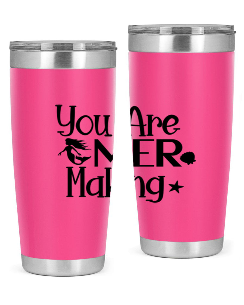 You Are Mer Making 679#- mermaid- Tumbler