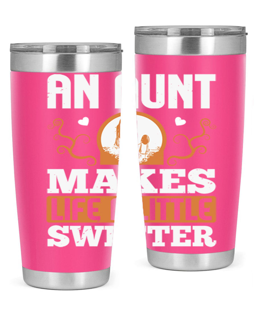an aunt makes life a little sweeter 3#- mothers day- Tumbler