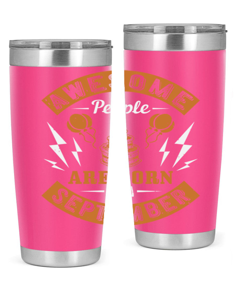 awesome people are born in September Style 17#- birthday- tumbler