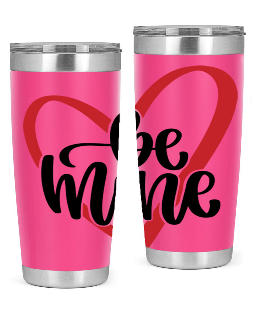 be mine 29#- valentines day- Tumbler