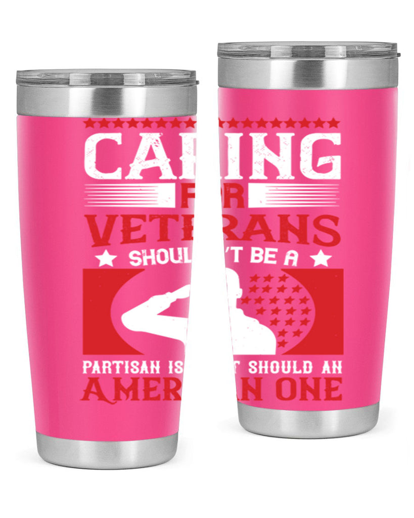 caring for veterans shouldn’t be a partisan issue it should an american one 68#- Veterns Day- Tumbler