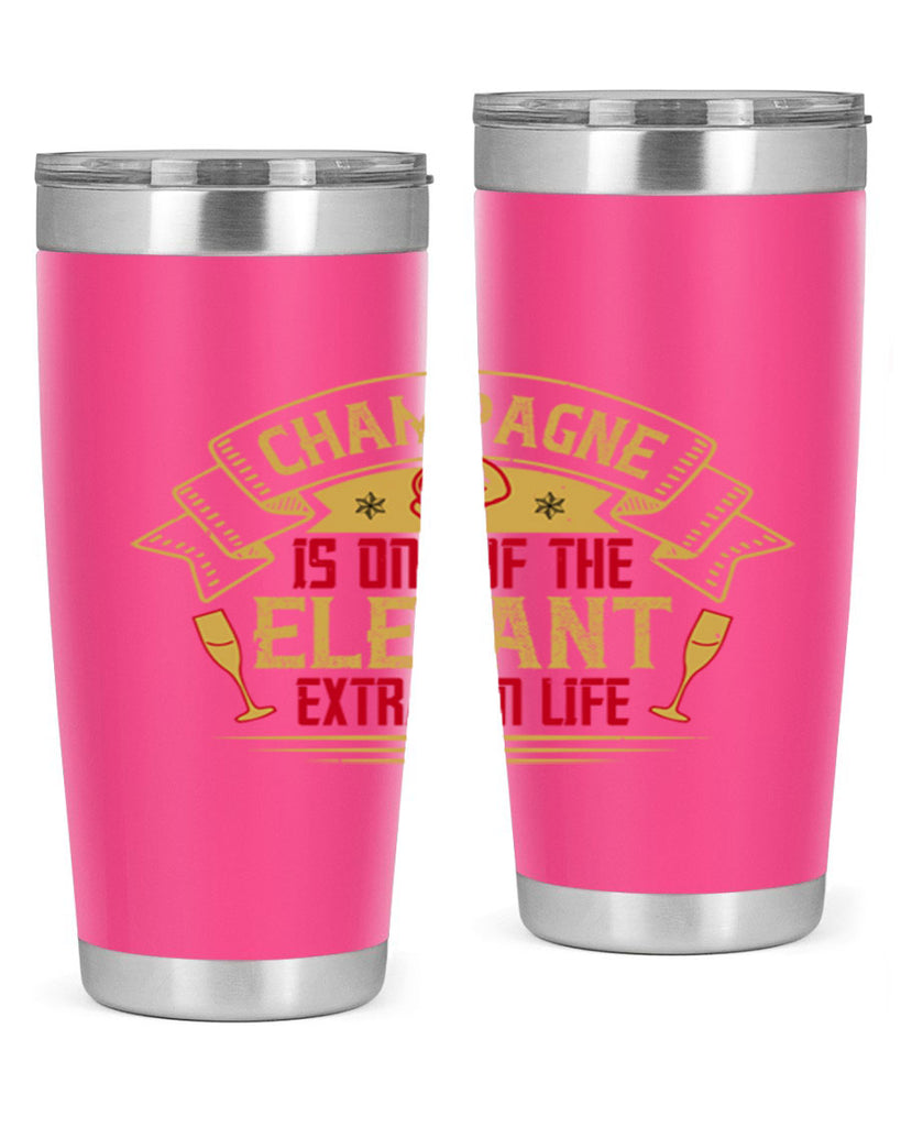 champagne is one of the elegant extras in life 9#- drinking- Tumbler