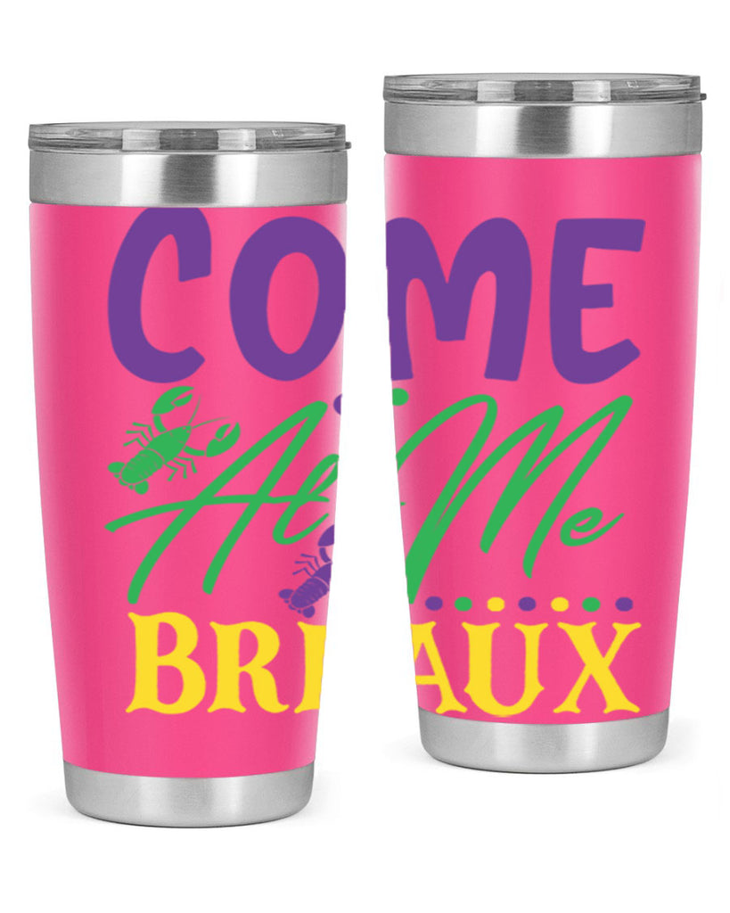 come at me breaux 84#- mardi gras- Tumbler
