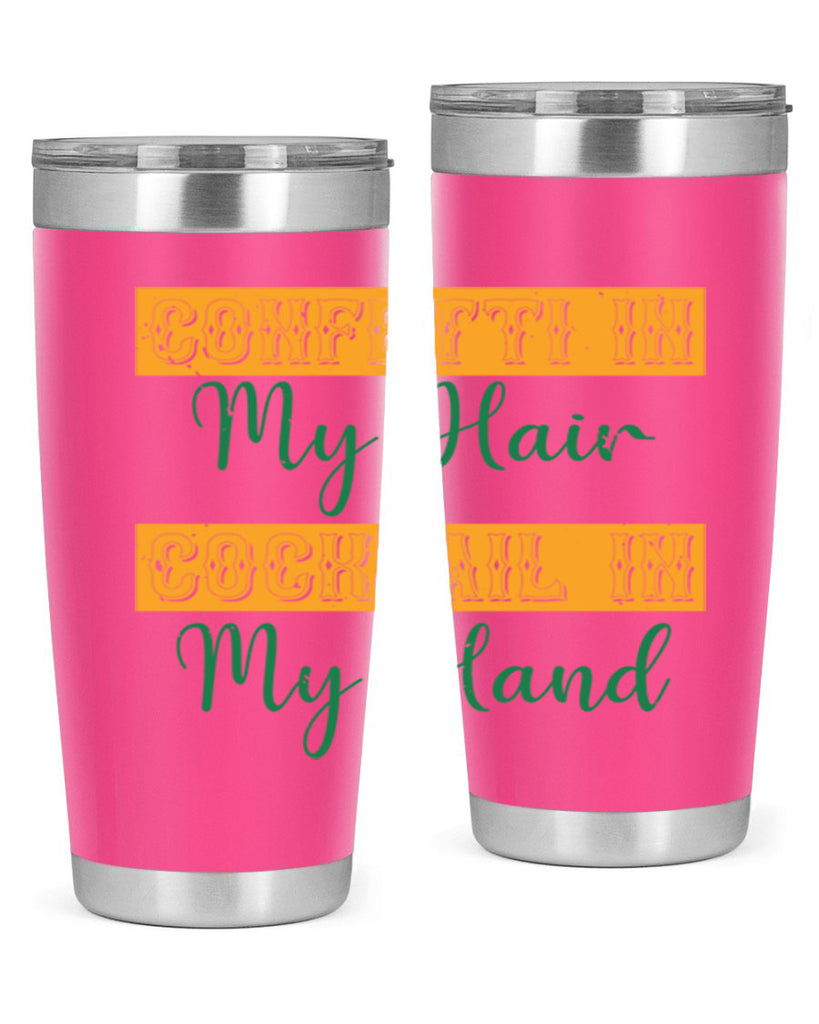 confetti in my hair cocktail in my hand 25#- mardi gras- Tumbler