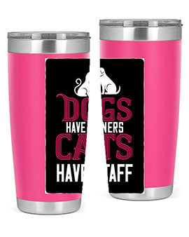 dog have owners cat have stafe Style 45#- cat- Tumbler