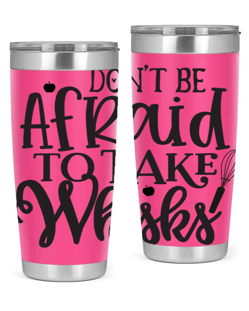 dont be afraid to take whisks 111#- kitchen- Tumbler