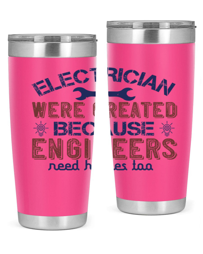 electrician were created because engineers need heroes too Style 67#- engineer- tumbler