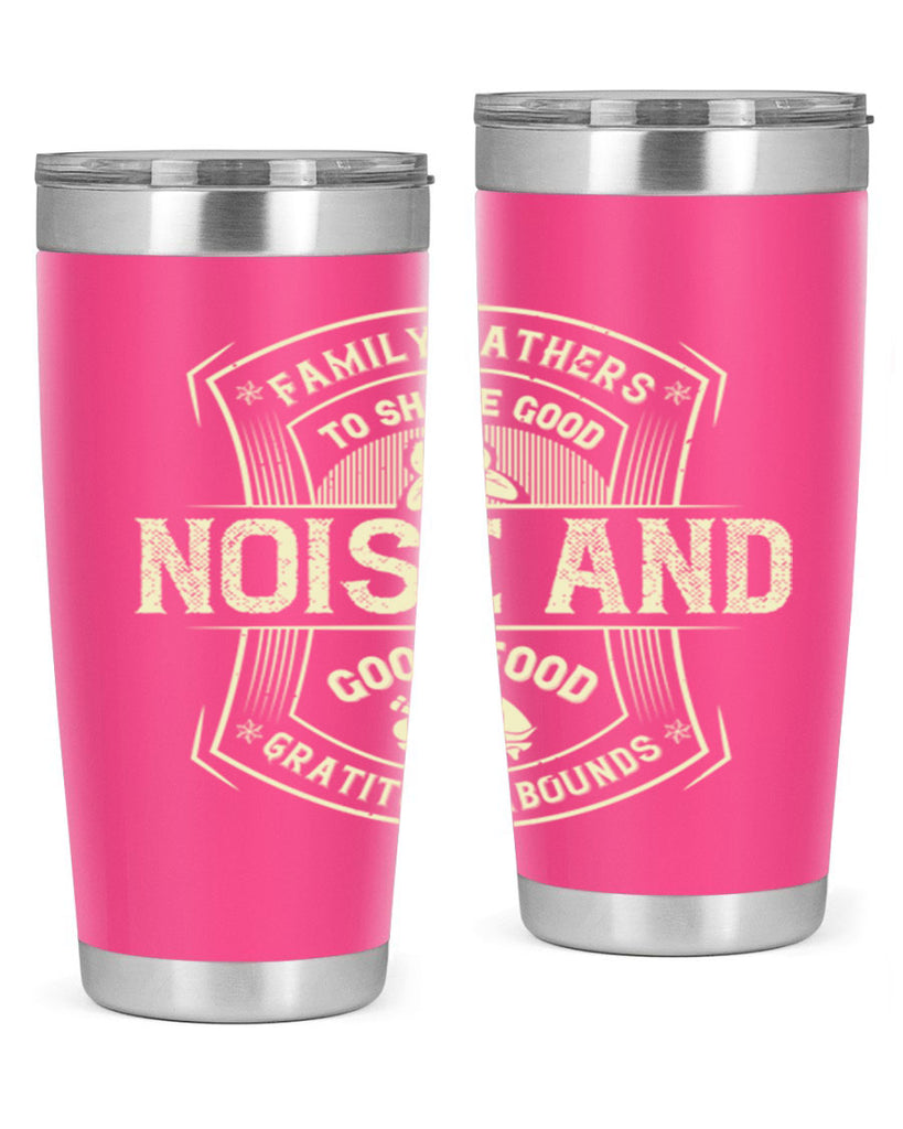 family gathers to share good noise and good food gratitude abounds 48#- thanksgiving- Tumbler