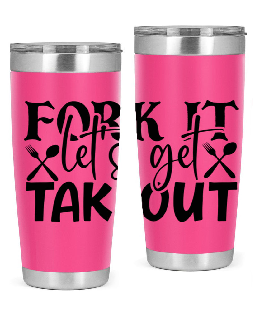 fork it lets get takeout 96#- kitchen- Tumbler