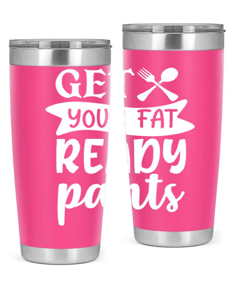 get your fat pants ready 37#- kitchen- Tumbler