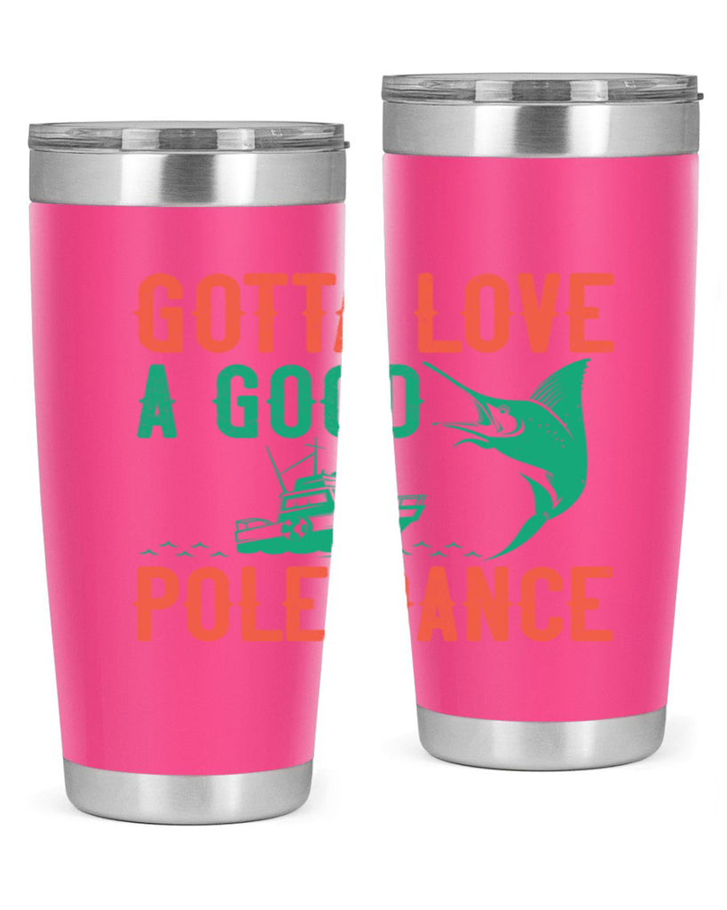 gotta love a good pole dance 261#- fishing- Tumbler