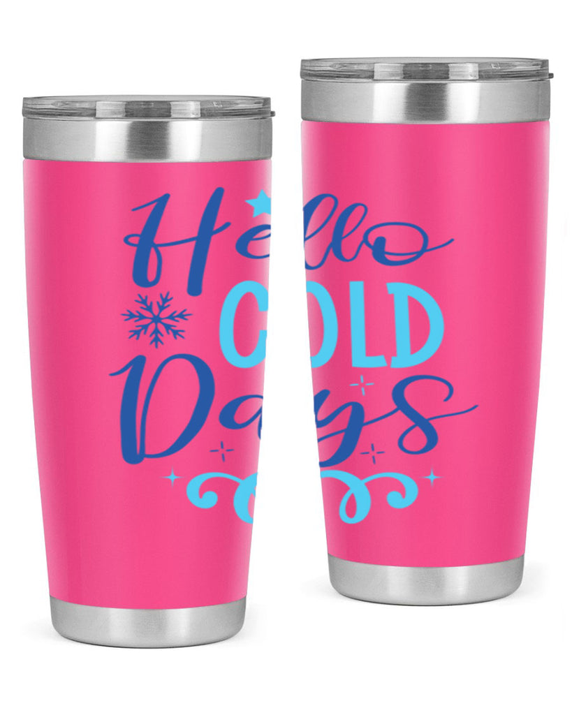 hello cold days 145#- winter- Tumbler