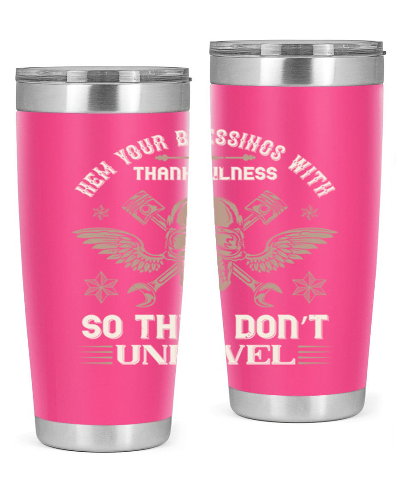 hem your blessings with thankfulness so they don’t unravel 34#- thanksgiving- Tumbler