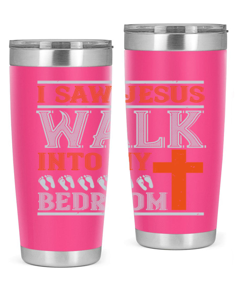 i saw jesus walk into my bedroom 65#- walking- Tumbler