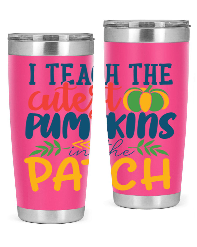 i teach the cutest pumpkins in the patch Style 175#- teacher- tumbler