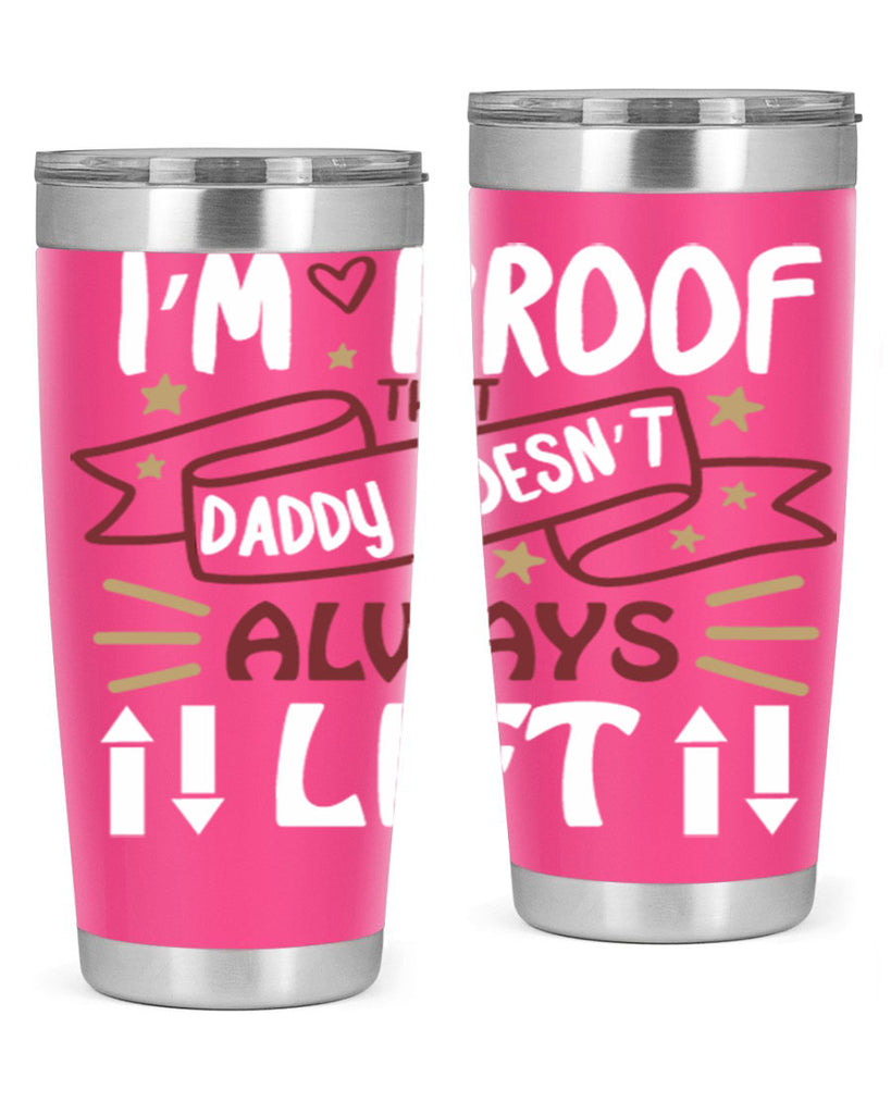i’m proof that daddy doesn’t always lift 86#- fathers day- Tumbler