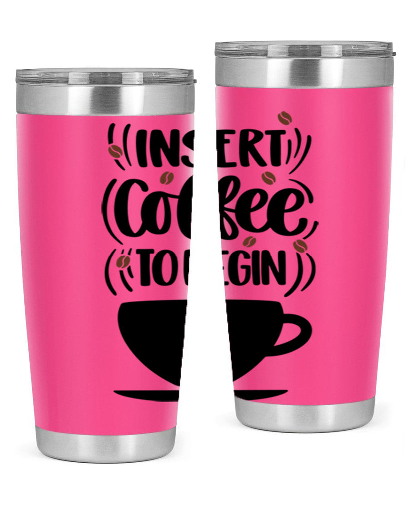 insert coffee to begin 94#- coffee- Tumbler