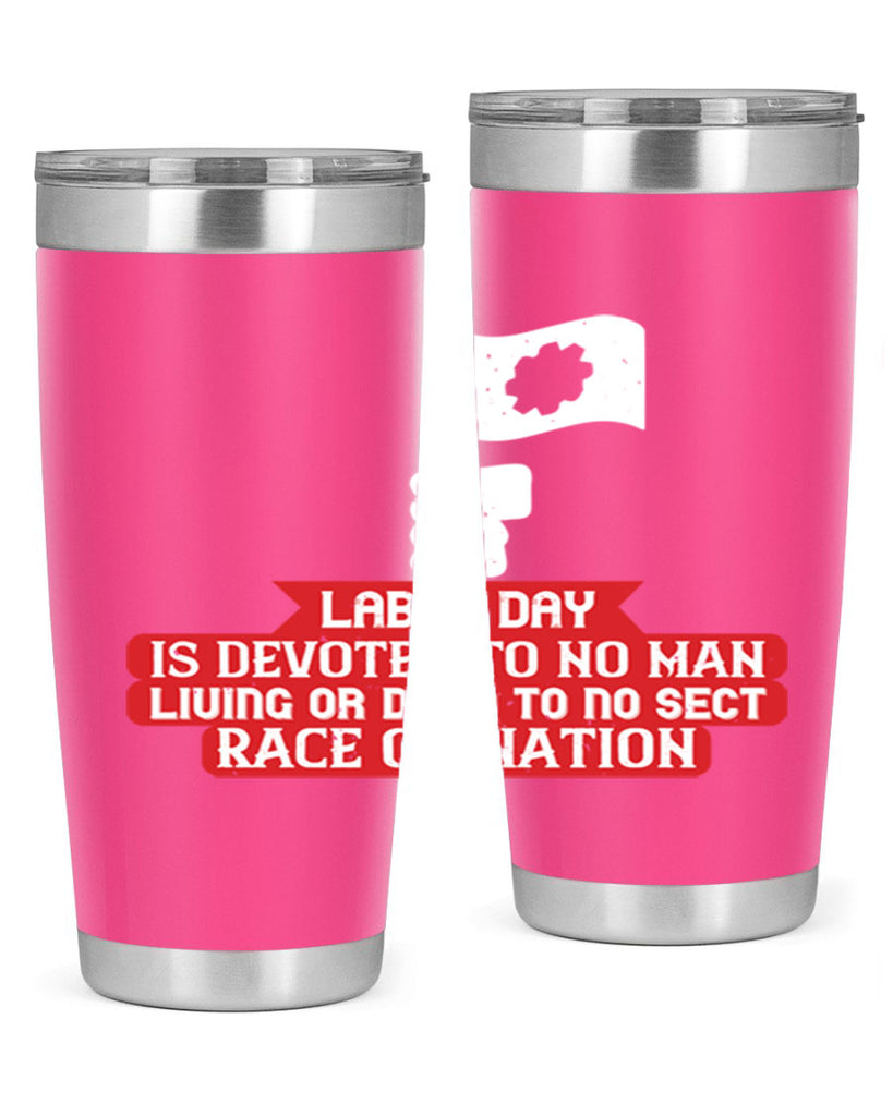 labor day is devoted to no man living or dead to no sect race or nation 33#- labor day- Tumbler
