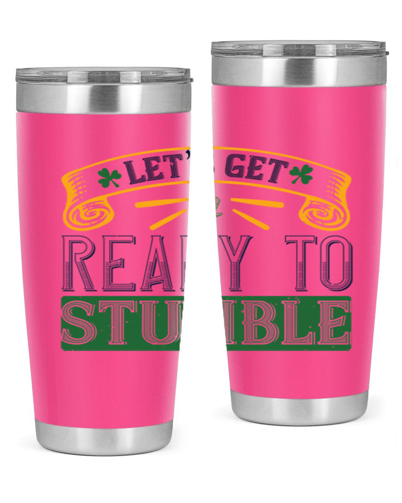 let’s get ready to stumble Style 121#- St Patricks Day- Tumbler