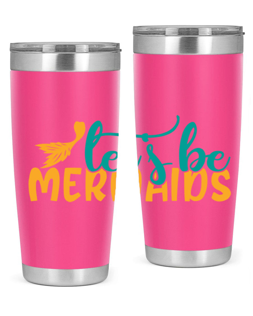 lets be mermaids Style 94#- summer- Tumbler