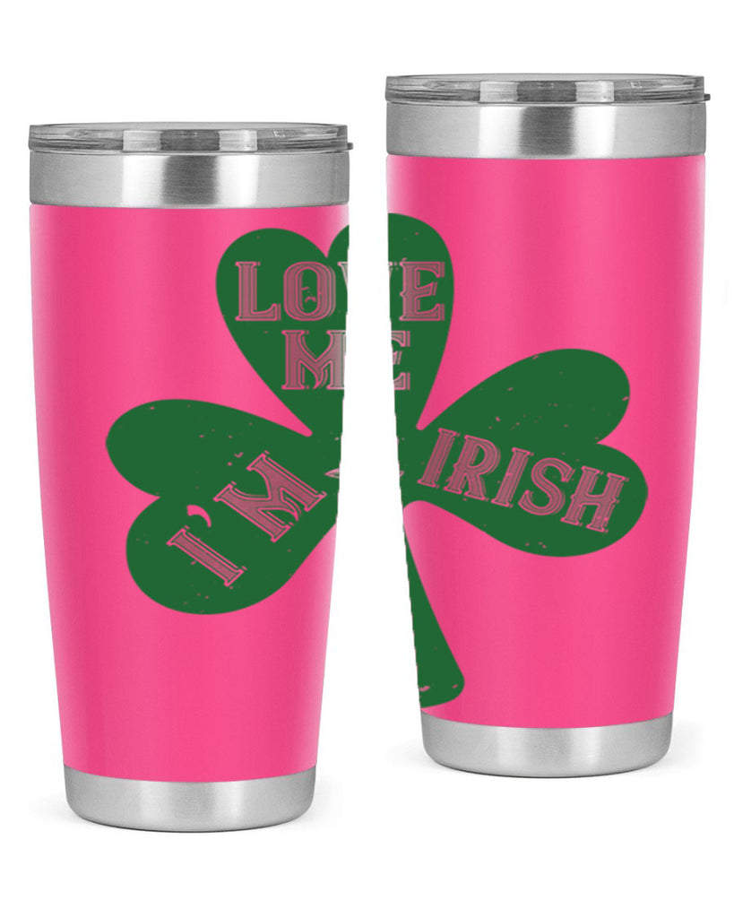 love me i’m irish Style 119#- St Patricks Day- Tumbler