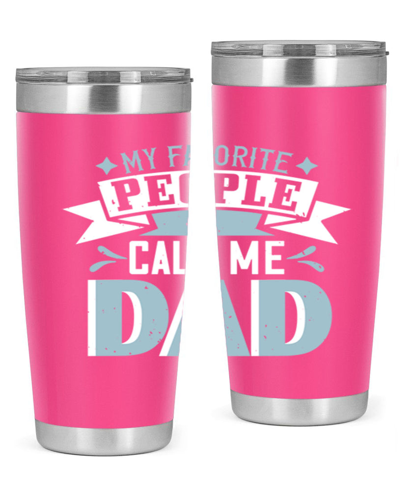 my favorite people call me dad 211#- fathers day- Tumbler