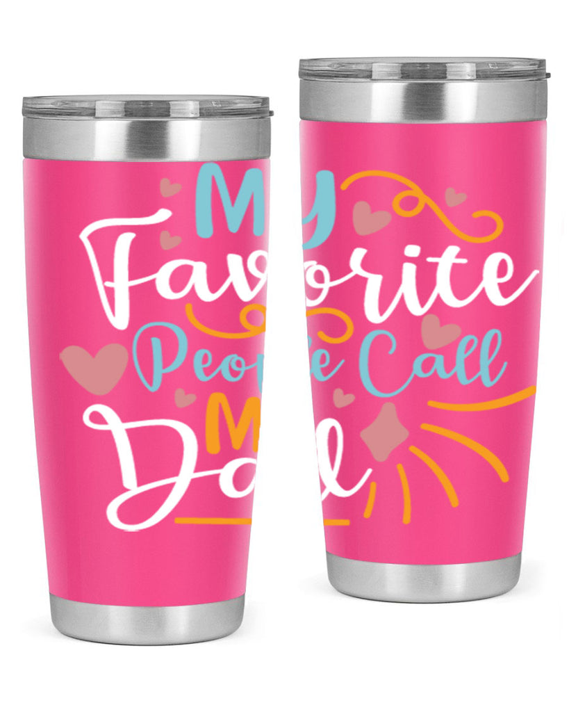 my favorite people call me dad 79#- fathers day- Tumbler