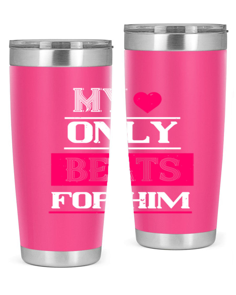 my love only beats for him 35#- valentines day- Tumbler