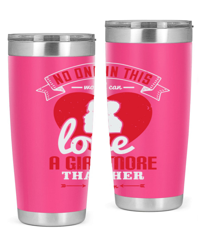 no one in this world can love 176#- fathers day- Tumbler